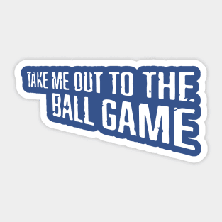 Take Me Out to the Ball Game Sticker